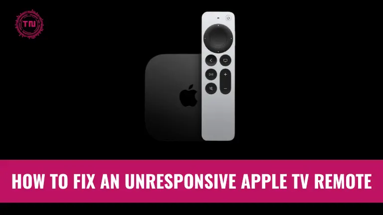 How to Fix an Unresponsive Apple TV Remote
